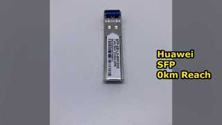 SFP-GE-LX-SM1310, เครื่องรับส่งสัญญาณออปติคอล Huawei SFP-GE-LX ซีรี่ส์, ความเร็ว GE/1310nm/10km